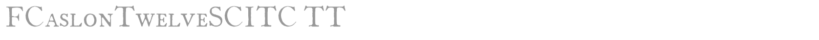 FCaslonTwelveSCITC TT font preview